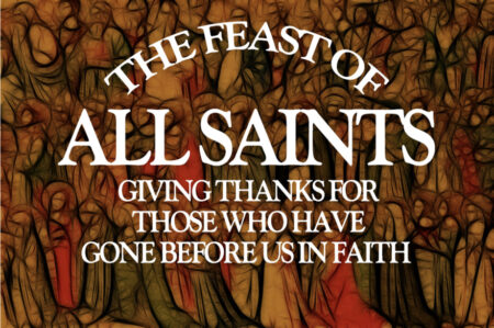 Celebrating The Feast Of All Saints – November 6th